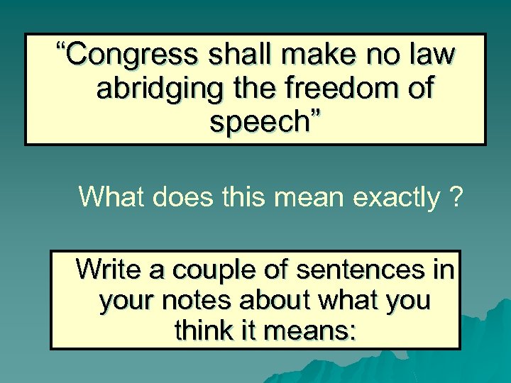 “Congress shall make no law abridging the freedom of speech” What does this mean