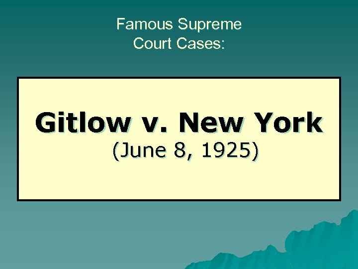 Famous Supreme Court Cases: Gitlow v. New York (June 8, 1925) 