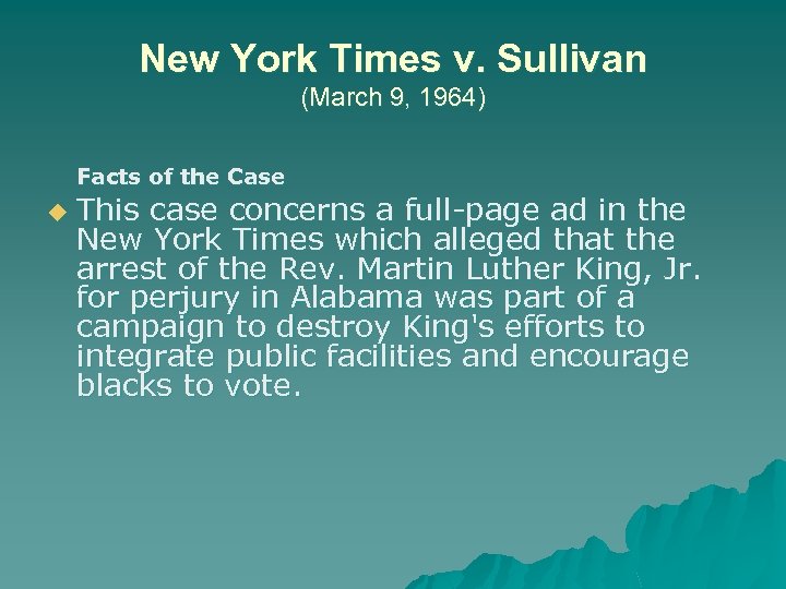 New York Times v. Sullivan (March 9, 1964) Facts of the Case u This
