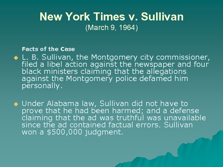 New York Times v. Sullivan (March 9, 1964) Facts of the Case u L.