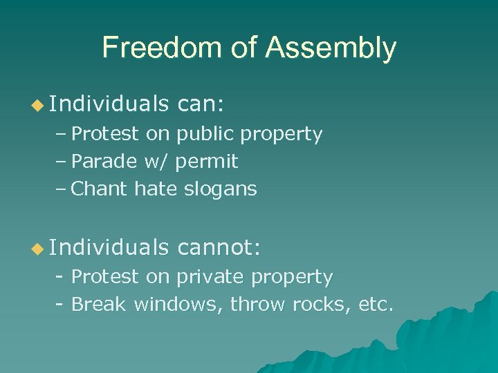 Freedom of Assembly u Individuals can: – Protest on public property – Parade w/