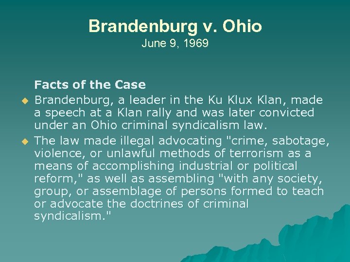 Brandenburg v. Ohio June 9, 1969 u u Facts of the Case Brandenburg, a