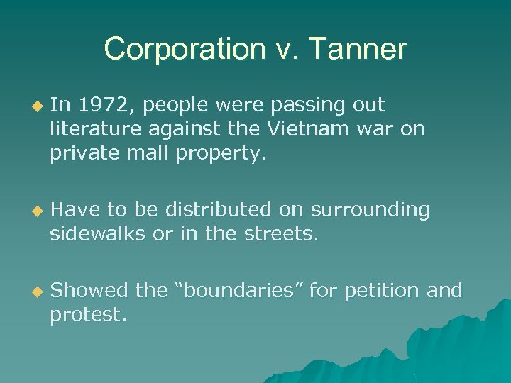 Corporation v. Tanner u u u In 1972, people were passing out literature against