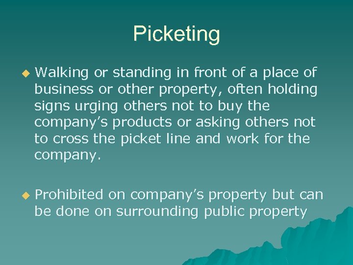 Picketing u u Walking or standing in front of a place of business or