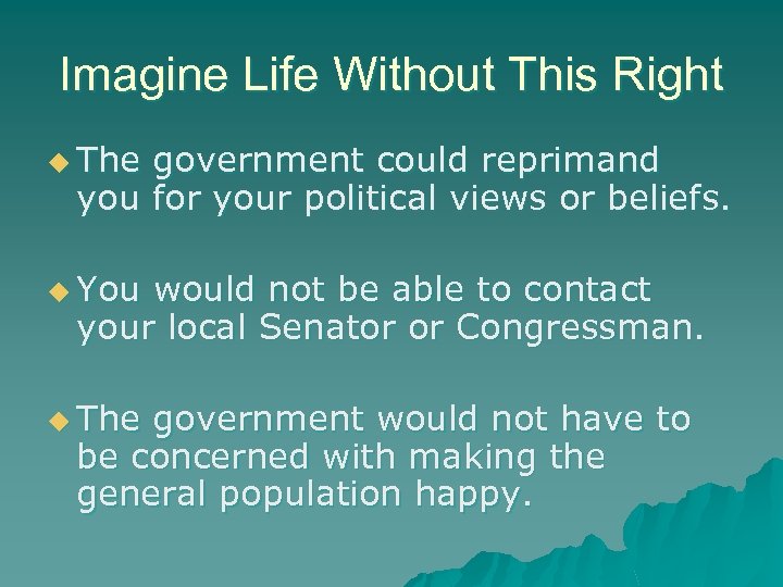 Imagine Life Without This Right u The government could reprimand you for your political