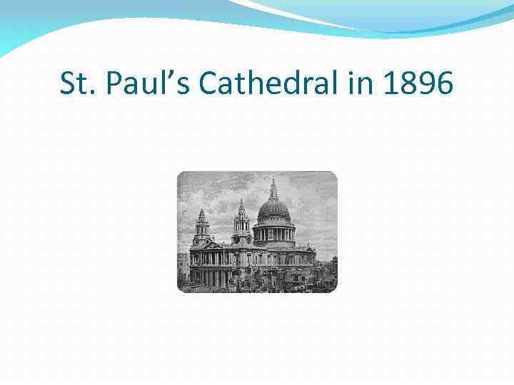 St. Paul’s Cathedral in 1896 