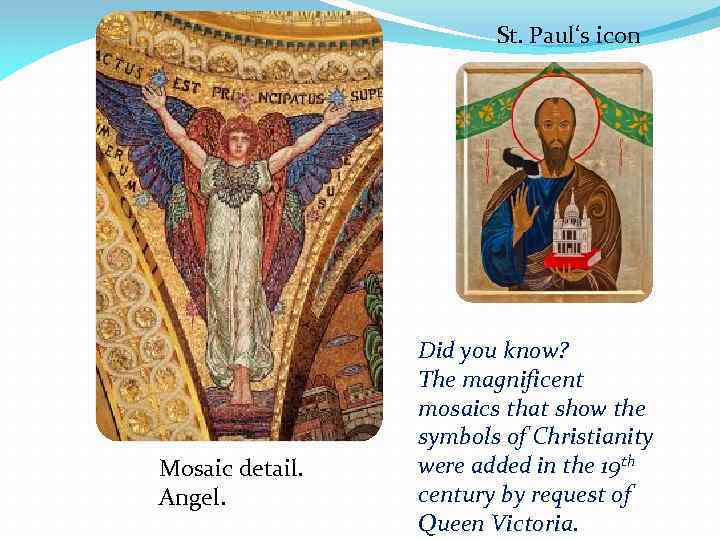 St. Paul‘s icon Mosaic detail. Angel. Did you know? The magnificent mosaics that show