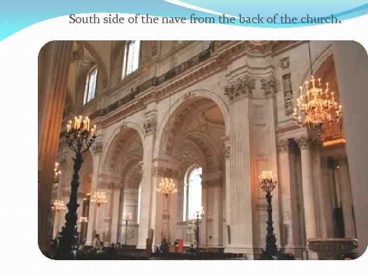 South side of the nave from the back of the church. 