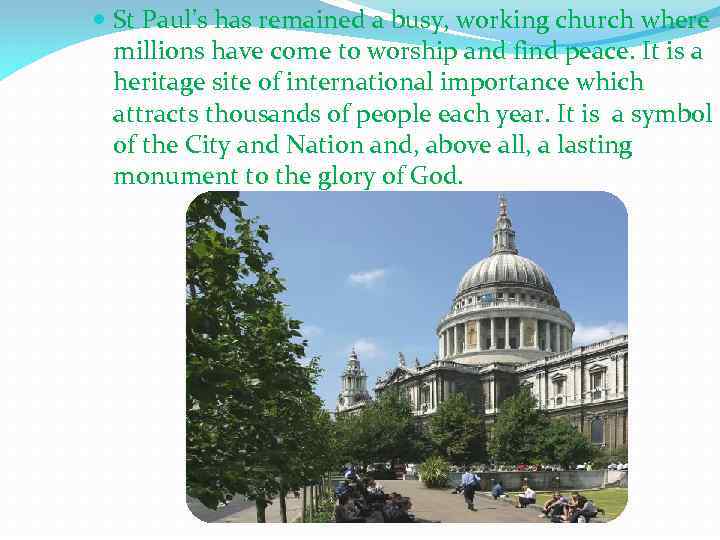  St Paul's has remained a busy, working church where millions have come to