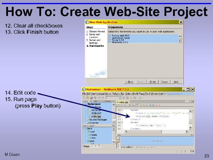 How To: Create Web-Site Project 12. Clear all checkboxes 13. Click Finish button 14.