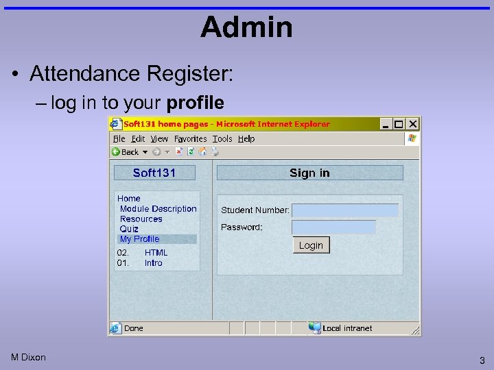 Admin • Attendance Register: – log in to your profile M Dixon 3 