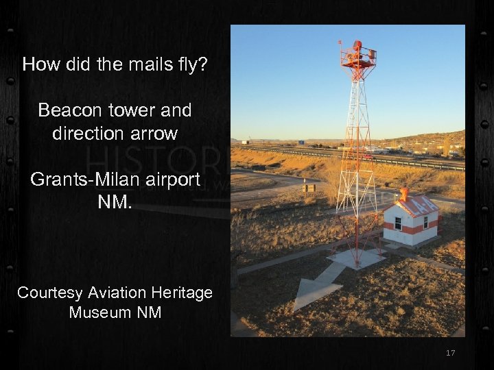 How did the mails fly? Beacon tower and direction arrow Grants-Milan airport NM. Courtesy