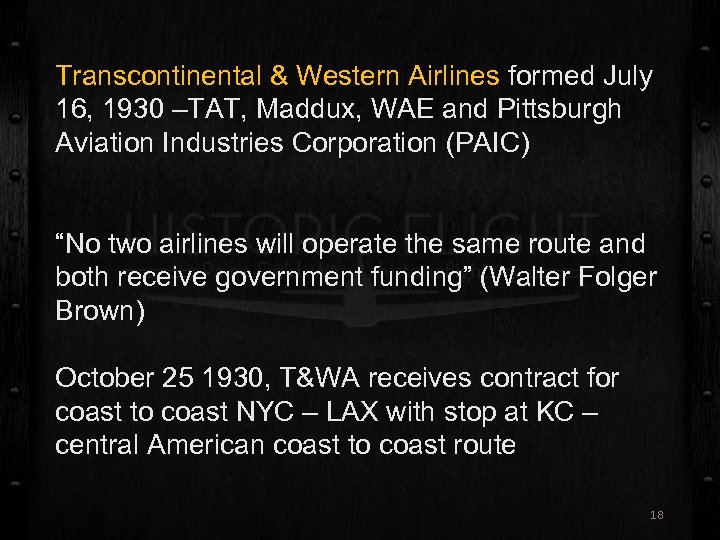 Transcontinental & Western Airlines formed July 16, 1930 –TAT, Maddux, WAE and Pittsburgh Aviation