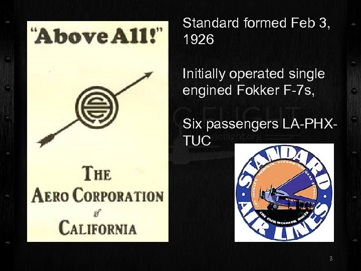 Standard formed Feb 3, 1926 Initially operated single engined Fokker F-7 s, Six passengers