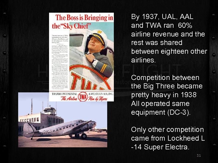 By 1937, UAL, AAL and TWA ran 60% airline revenue and the rest was