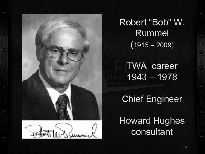 Robert “Bob” W. Rummel (1915 – 2009) TWA career 1943 – 1978 Chief Engineer