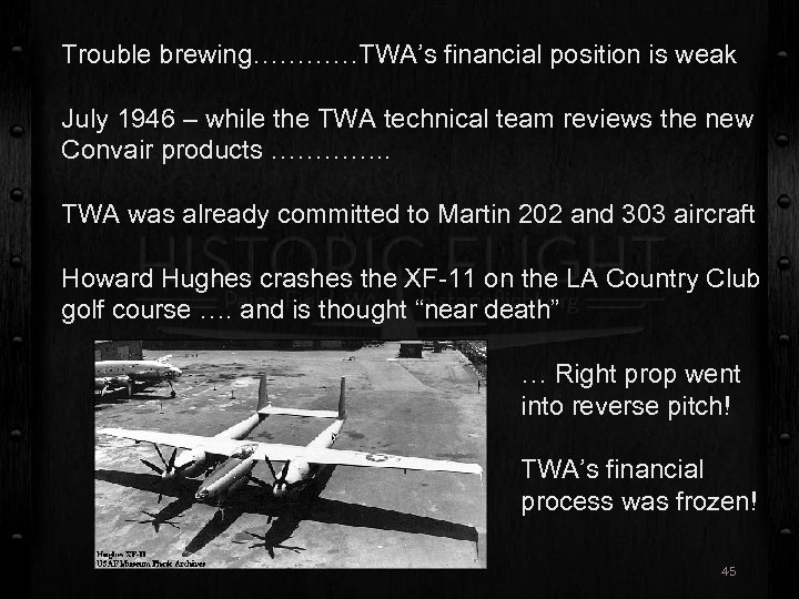 Trouble brewing…………TWA’s financial position is weak July 1946 – while the TWA technical team