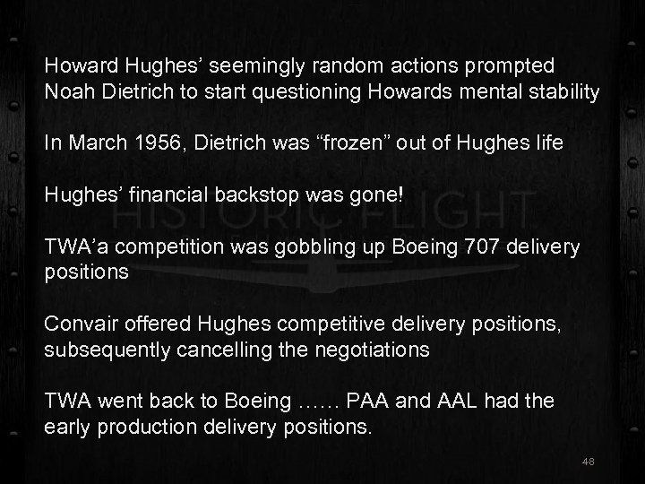 Howard Hughes’ seemingly random actions prompted Noah Dietrich to start questioning Howards mental stability