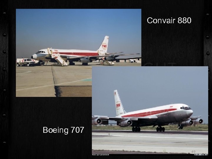 Convair 880 Boeing 707 49 