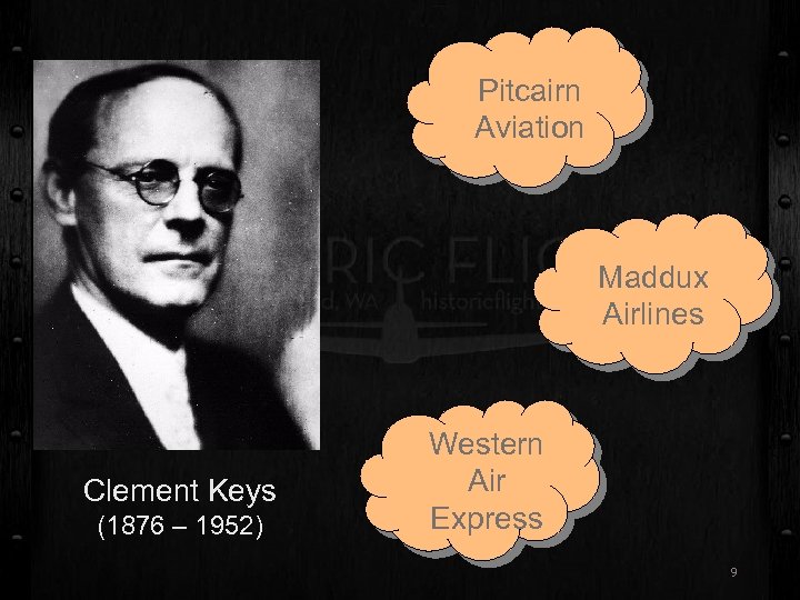 Pitcairn Aviation Maddux Airlines Clement Keys (1876 – 1952) Western Air Express 9 