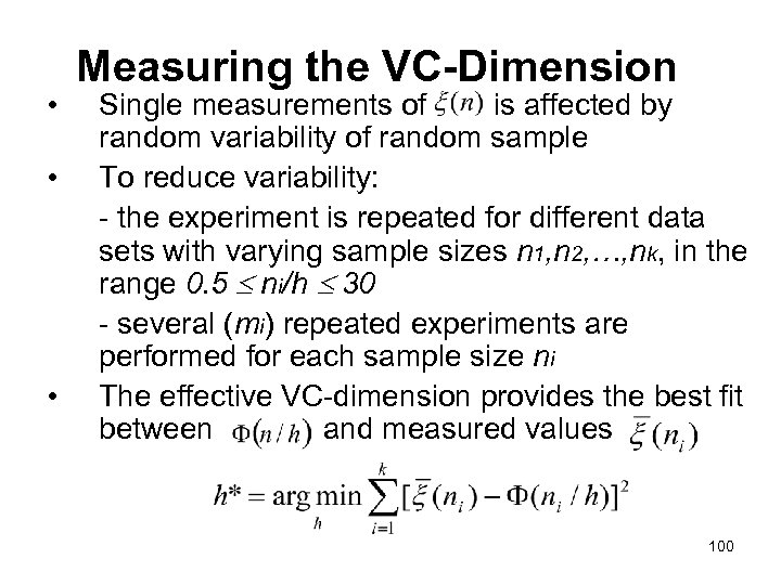  • • • Measuring the VC-Dimension Single measurements of is affected by random