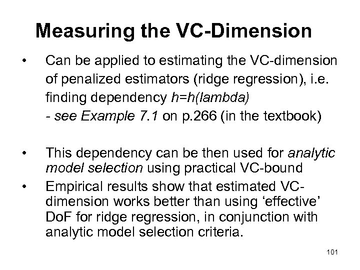 Measuring the VC-Dimension • Can be applied to estimating the VC-dimension of penalized estimators