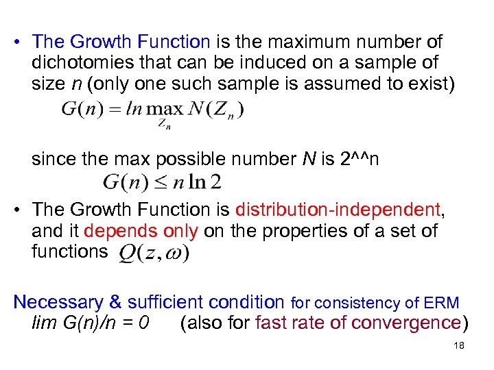  • The Growth Function is the maximum number of dichotomies that can be