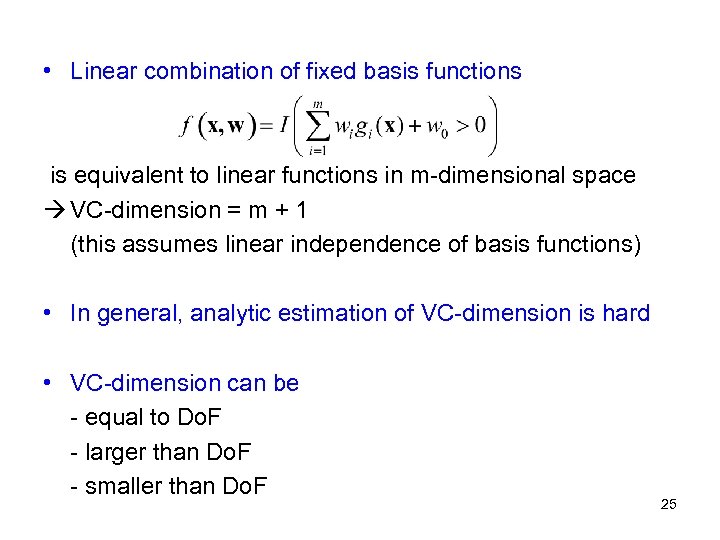  • Linear combination of fixed basis functions is equivalent to linear functions in