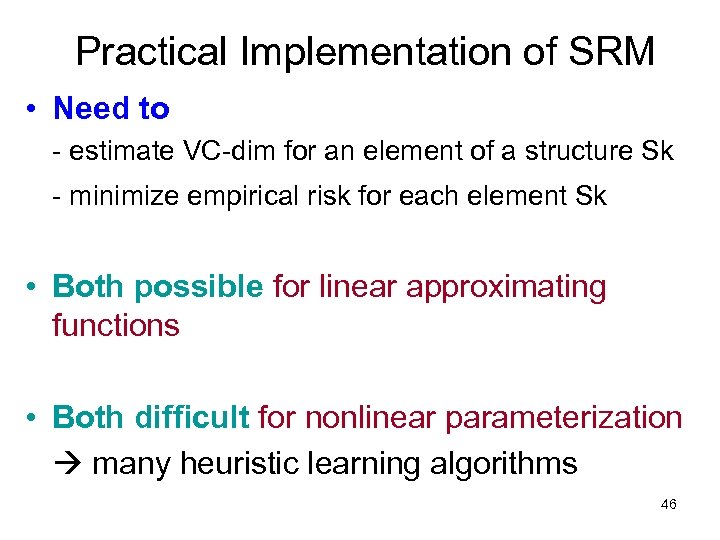 Practical Implementation of SRM • Need to - estimate VC-dim for an element of