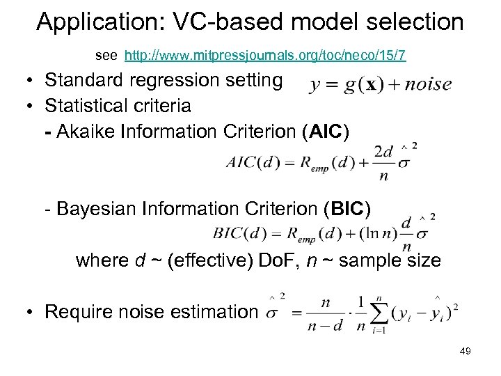 Application: VC-based model selection see http: //www. mitpressjournals. org/toc/neco/15/7 • Standard regression setting •