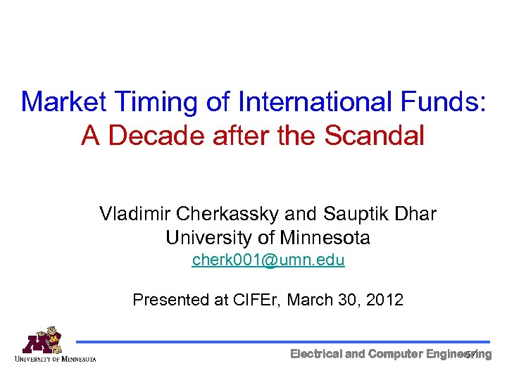 Market Timing of International Funds: A Decade after the Scandal Vladimir Cherkassky and Sauptik