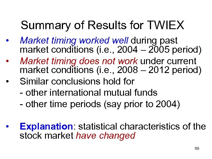 Summary of Results for TWIEX • • Market timing worked well during past market