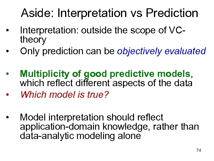 Aside: Interpretation vs Prediction • • • Interpretation: outside the scope of VCtheory Only