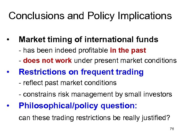 Conclusions and Policy Implications • Market timing of international funds - has been indeed