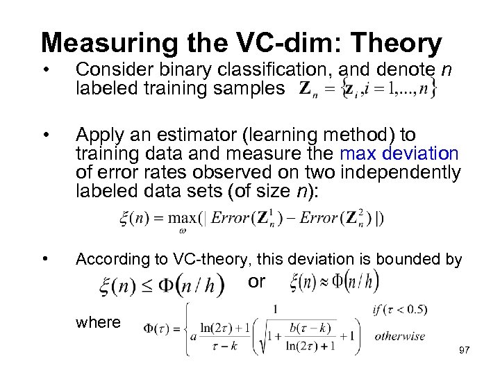 Measuring the VC-dim: Theory • Consider binary classification, and denote n labeled training samples