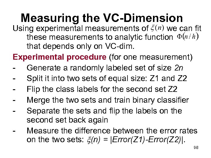 Measuring the VC-Dimension Using experimental measurements of we can fit these measurements to analytic