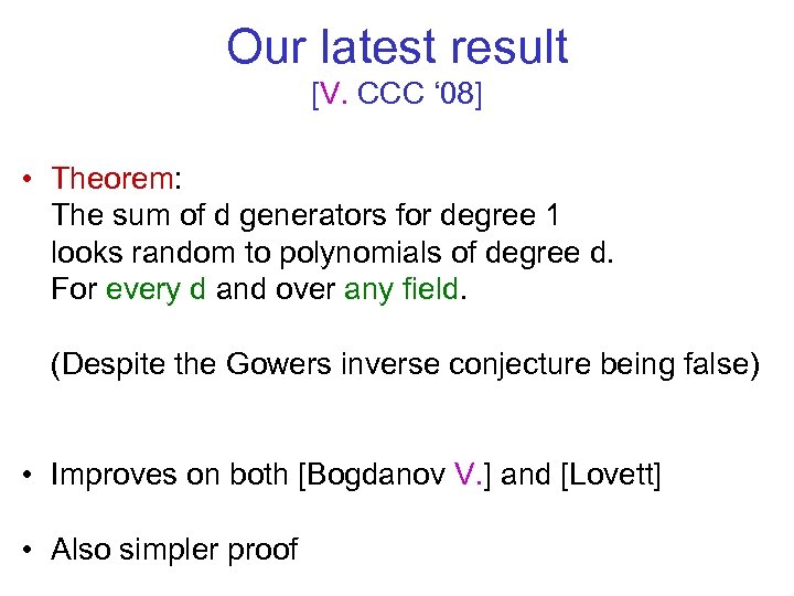 Our latest result [V. CCC ‘ 08] • Theorem: The sum of d generators