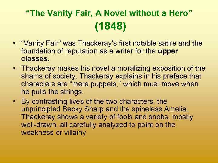“The Vanity Fair, A Novel without a Hero” (1848) • “Vanity Fair” was Thackeray’s