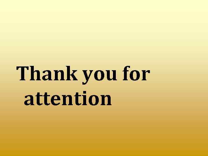 Thank you for attention 