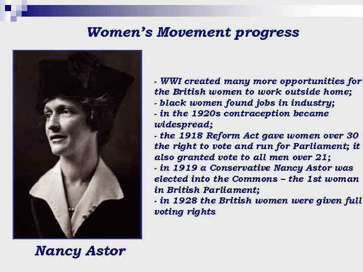 Women’s Movement progress - WWI created many more opportunities for the British women to