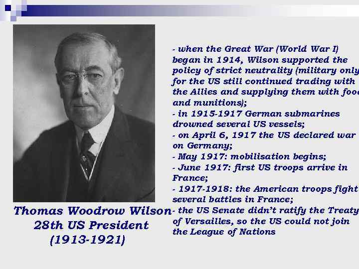 - when the Great War (World War I) began in 1914, Wilson supported the