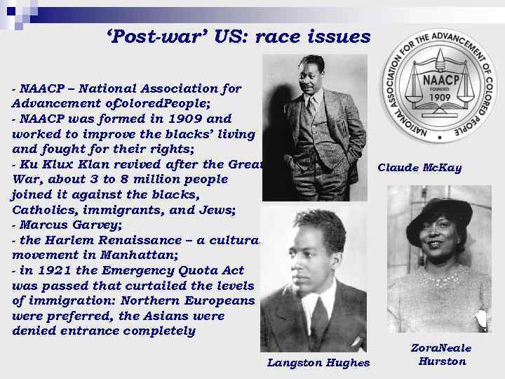 ‘Post-war’ US: race issues - NAACP – National Association for Advancement of Colored. People;