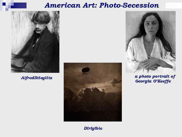 American Art: Photo-Secession a photo portrait of Georgia O’Keeffe Alfred. Stieglitz Dirigible 