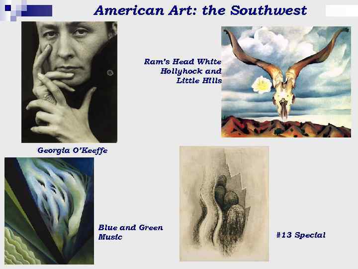 American Art: the Southwest Ram’s Head White Hollyhock and Little Hills Georgia O’Keeffe Blue