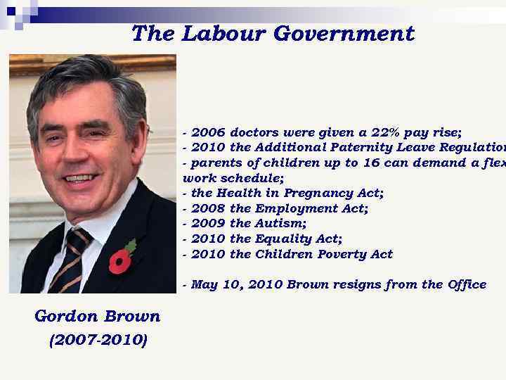 The Labour Government - 2006 doctors were given a 22% pay rise; - 2010