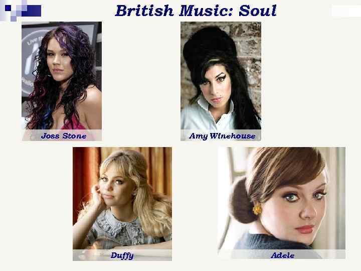 British Music: Soul Joss Stone Amy Winehouse Duffy Adele 