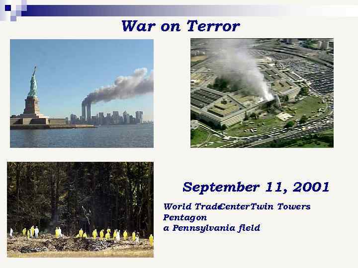 War on Terror September 11, 2001 World Trade Center Twin Towers Pentagon a Pennsylvania