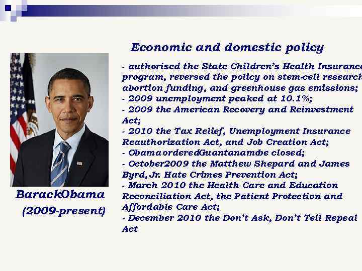 Economic and domestic policy Barack. Obama (2009 -present) - authorised the State Children’s Health