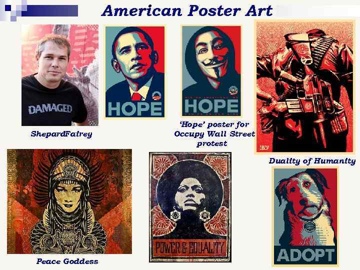 American Poster Art Shepard. Fairey ‘Hope’ poster for Occupy Wall Street protest Duality of