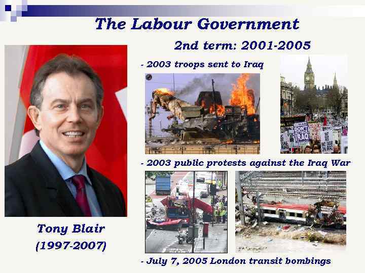 The Labour Government 2 nd term: 2001 -2005 - 2003 troops sent to Iraq